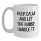 Funny Nurse Gifts from Men to Women Nurse White Coffee Mugs Keep Calm And Let The Nurse Handle It - Main