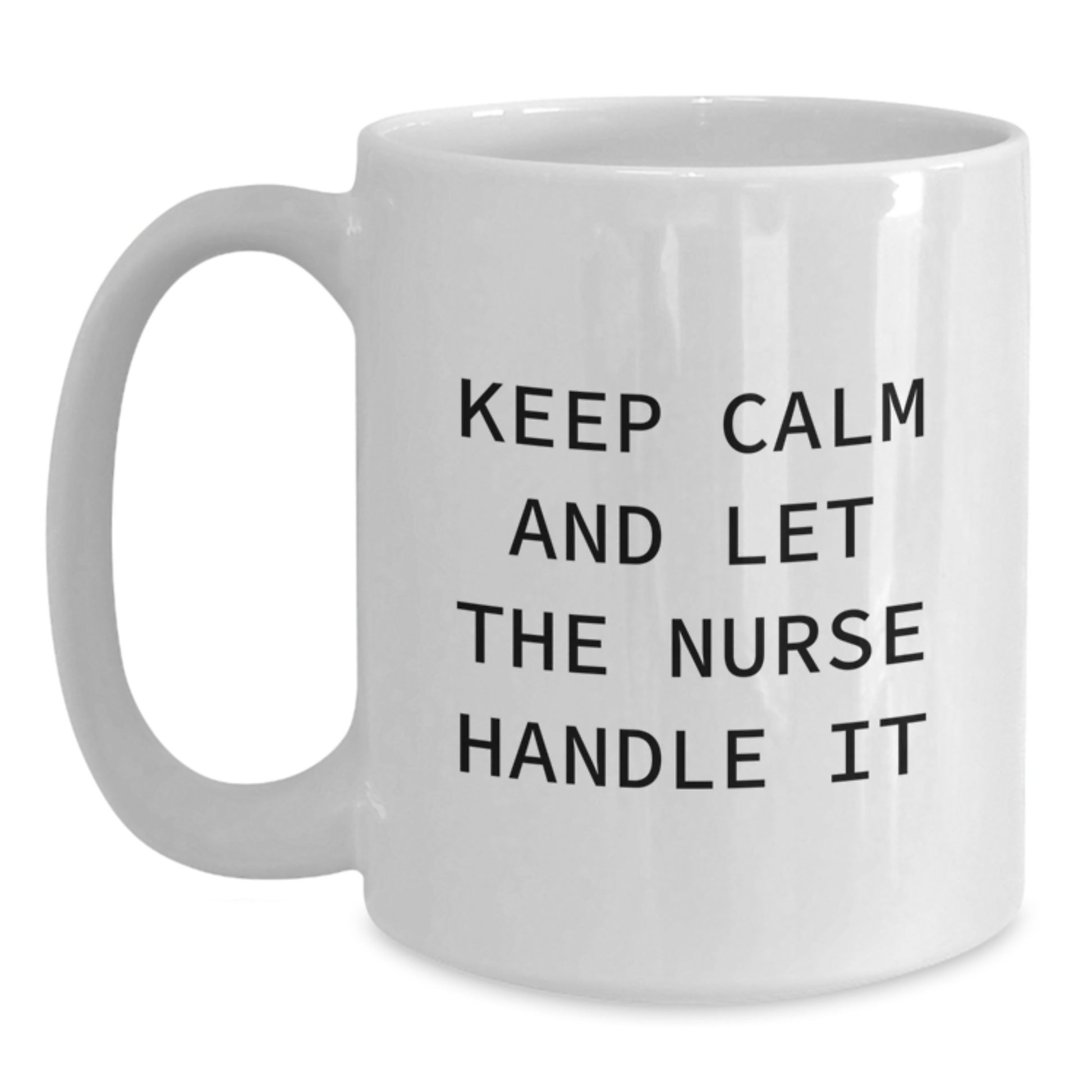 Funny Nurse Quotes Gifts from Men to Women White Coffee Mug for Christmas Unique Presents - Main