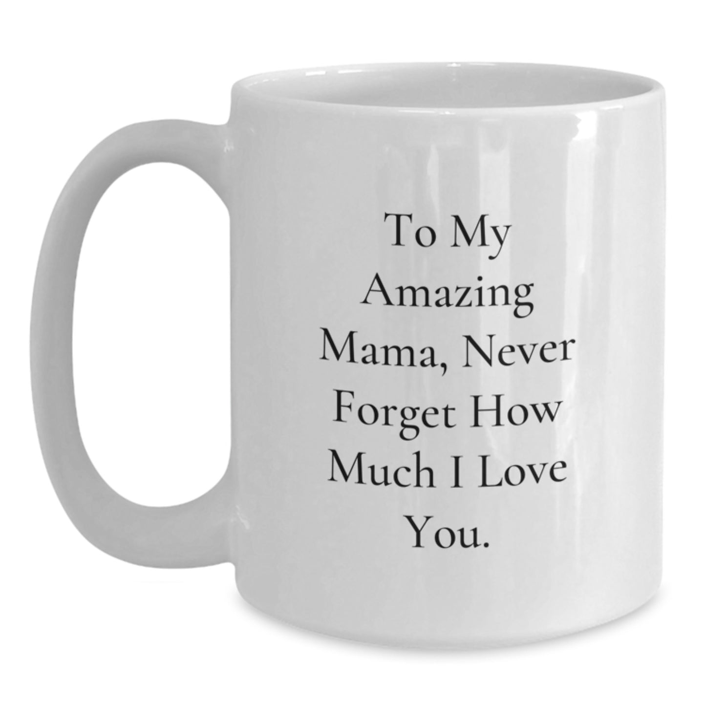 Funny Mama Gifts for Her, White Coffee Mug with To My Amazing Mama Quote - Unique Christmas Unique Gifts from Family - Main