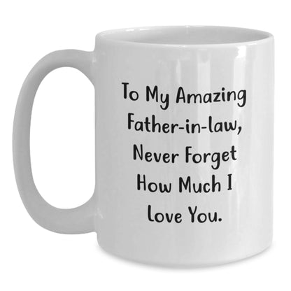 Funny Gifts for Father-in-law, Unique White Coffee Mugs with To My Amazing Father-in-law, Never Forget How Much I Love You., Gifts from Family for Christmas - Main