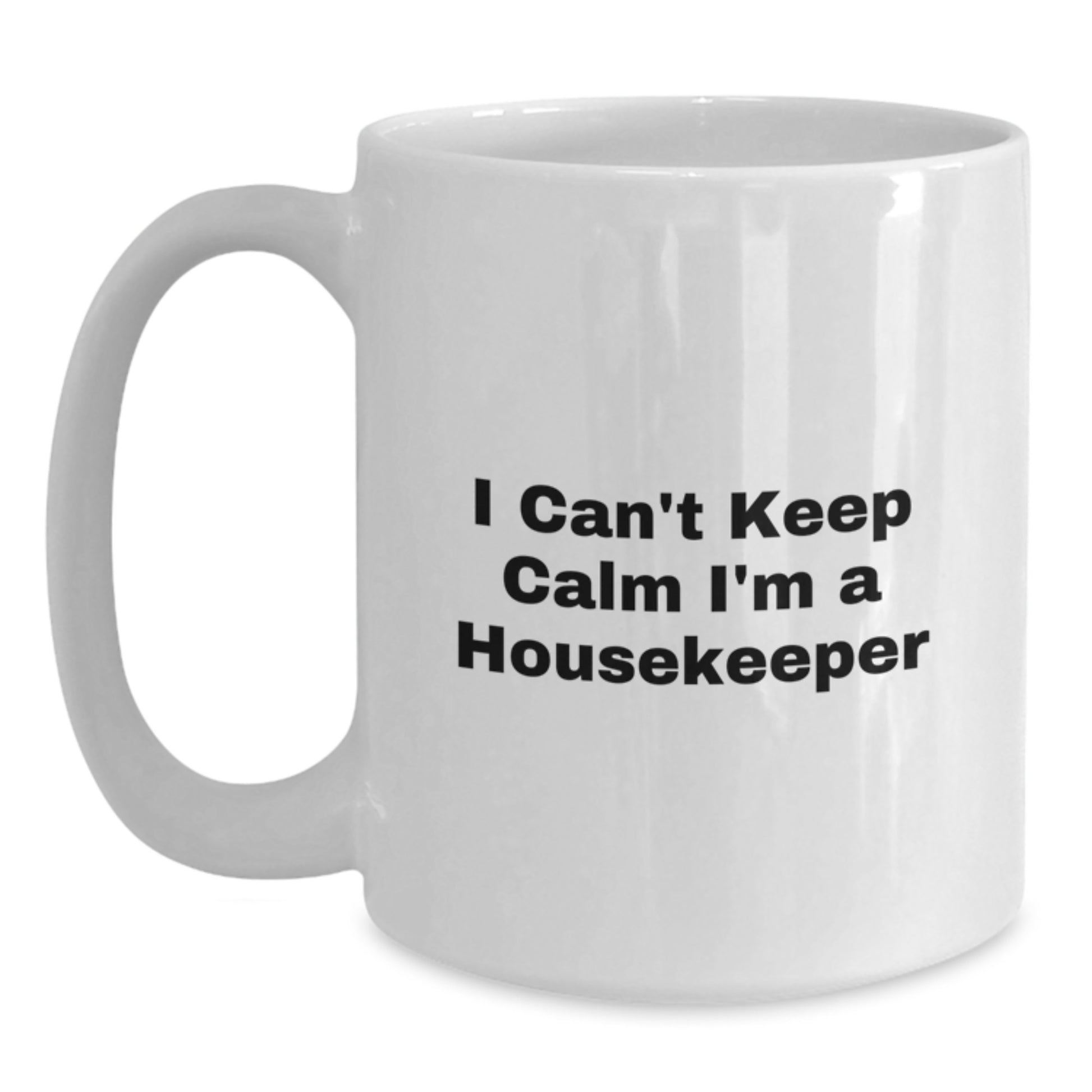 Funny Housekeeper Gifts for Her, I Can't Keep Calm I'm A Housekeeper White Coffee Mug, Unique Christmas Memorable Presents from Friends to Family - Main