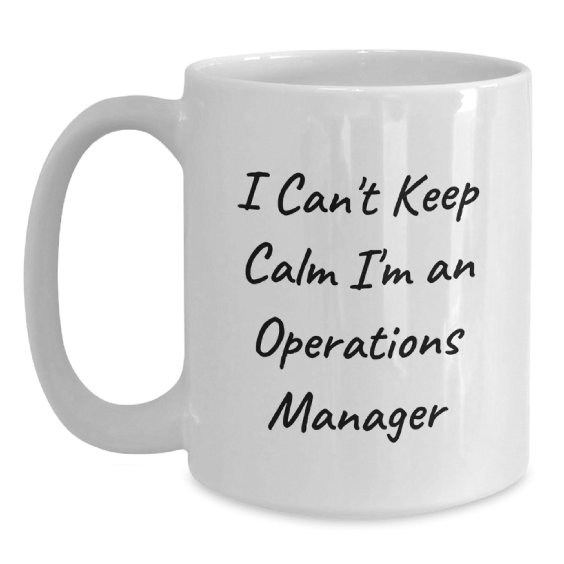 Funny Operations Manager Gifts from Friends - White Coffee Mug for Men or Women, I Can't Keep Calm I'm An Operations Manager, Graduation Unique Gifts - Main