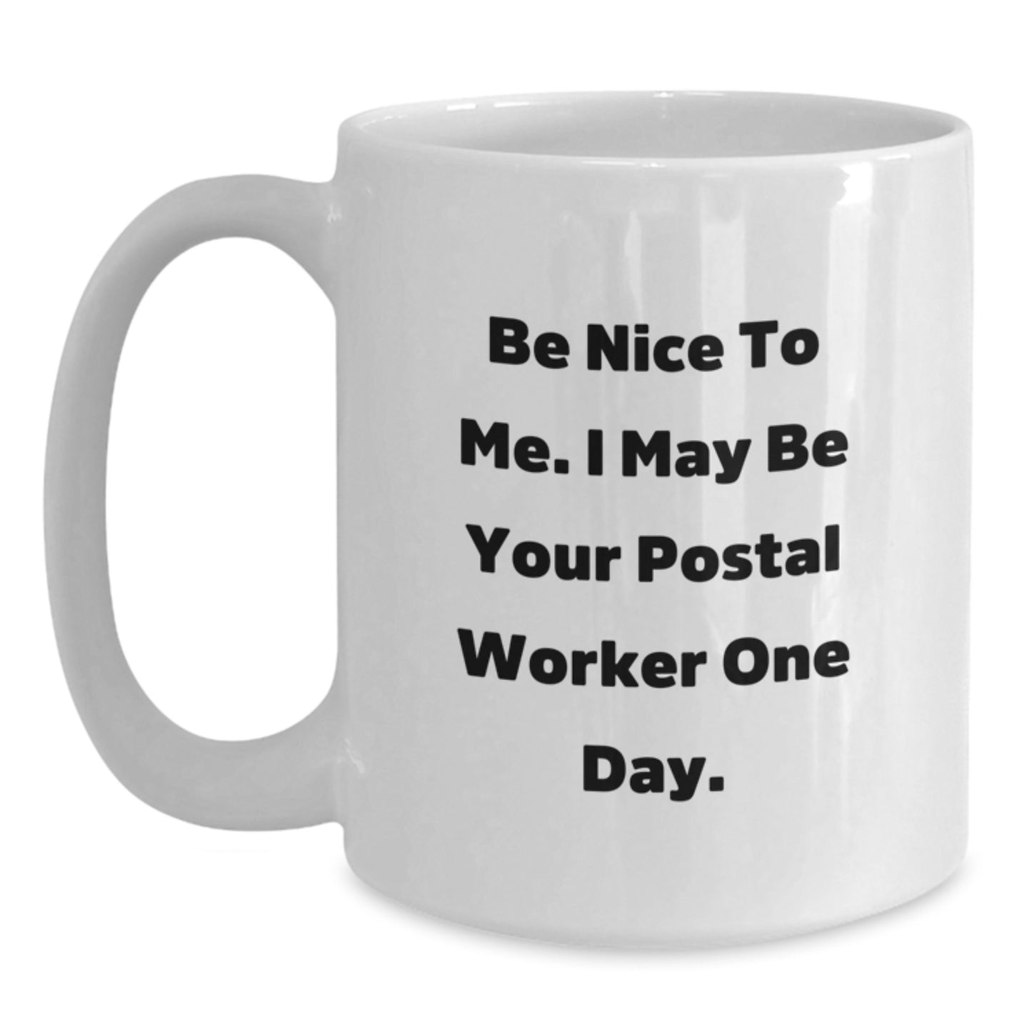 Funny Postal Worker Gifts from Friends for Graduation - White Coffee Mug with Inspirational Quote - Main