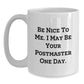 Funny Postmaster White Coffee Mug, Be Nice To Me Gifts from Friends to Coworkers and Family for Graduation, White Ceramic Mug with 11oz or 15oz Capacity, Microwave and Dishwasher Safe - Main