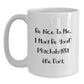 Funny Psychologist Gifts for Men, Women, Friends, Coworkers - White Coffee Mug with Quote 'Be Nice To Me. I May Be Your Psychologist One Day.' from Family - Main
