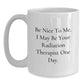 Funny Quote White Coffee Mug for Radiation Therapist Gifts from Friends, Unique Christmas Unique Gifts for Men, Women, Coworkers, Family - Main