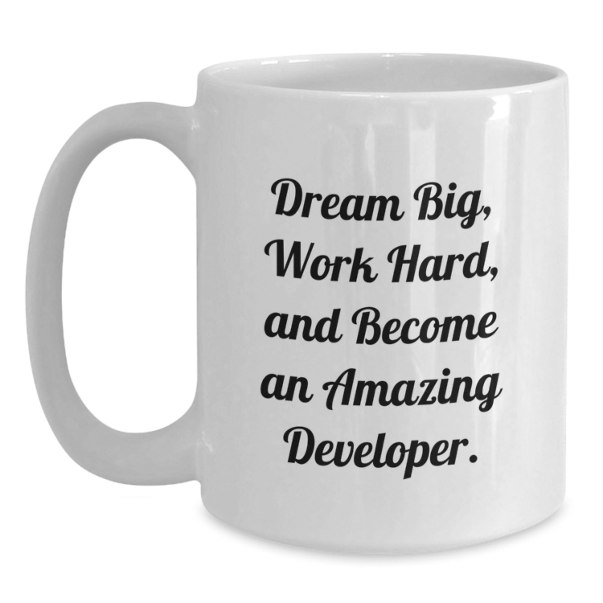 Inspirational Developer Gifts from Friends for Graduation, 'Dream Big, Work Hard, And Become An Amazing Developer.' White Coffee Mug, 11oz or 15oz Capacity, Ceramic, Microwave and Dishwasher Safe - Main