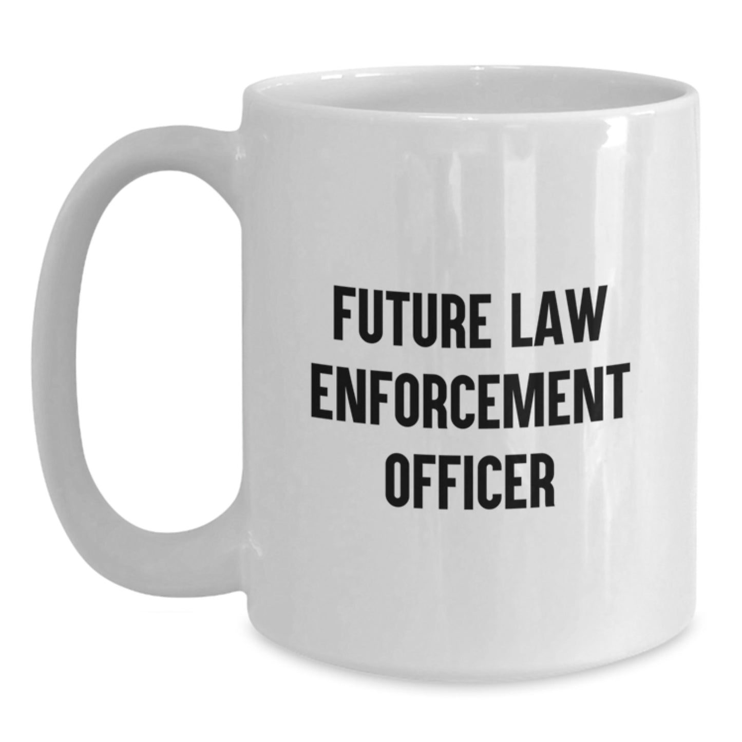 Funny Law Enforcement Officer Gifts for Men, White Coffee Mugs with Inspirational Quote, Christmas Unique Presents from Family or Friends - Main