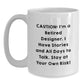 Funny Quote White Coffee Mug Gifts from Friends for Designer Men, Unique Christmas Unique Gifts, White Ceramic Mug, 11oz or 15oz, Microwave and Dishwasher Safe - Main