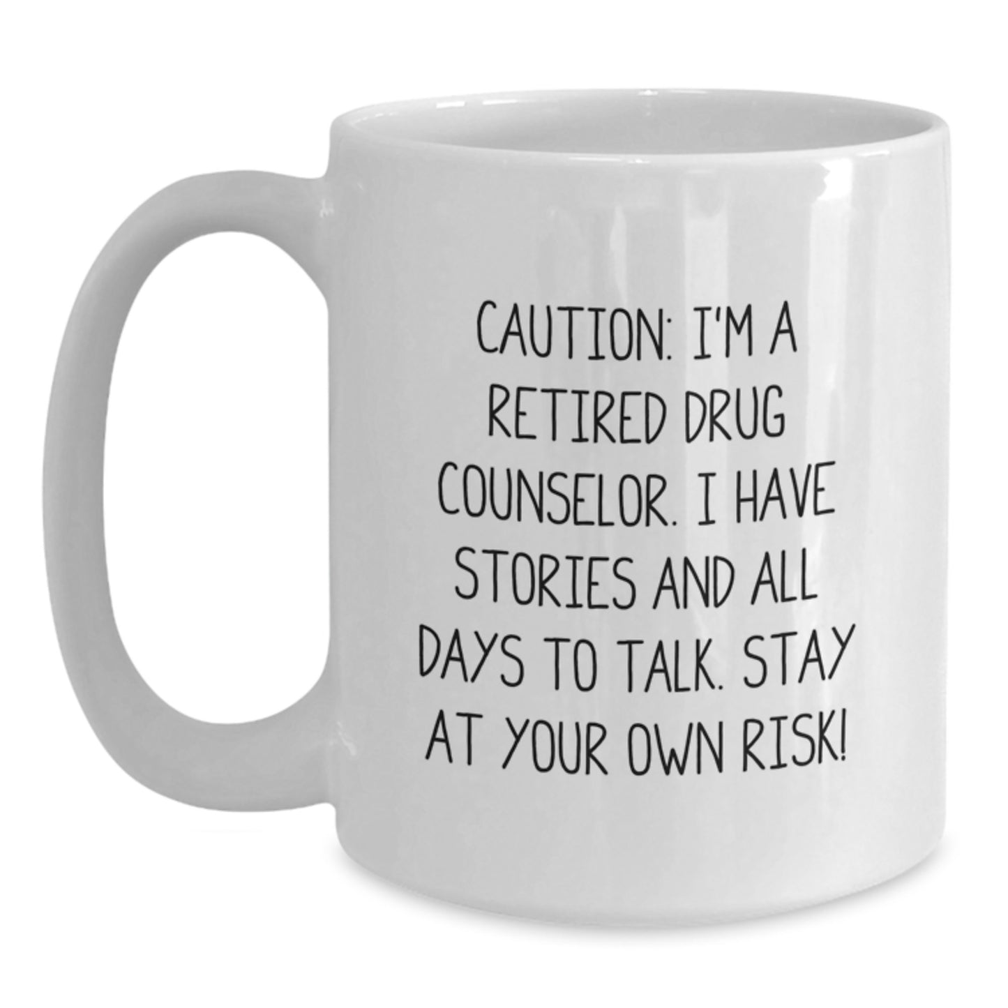 Funny Quotes For Drug Counselor Gifts - White Coffee Mug, Graduation Unique Gifts from Friends To Drug Counselor - Main