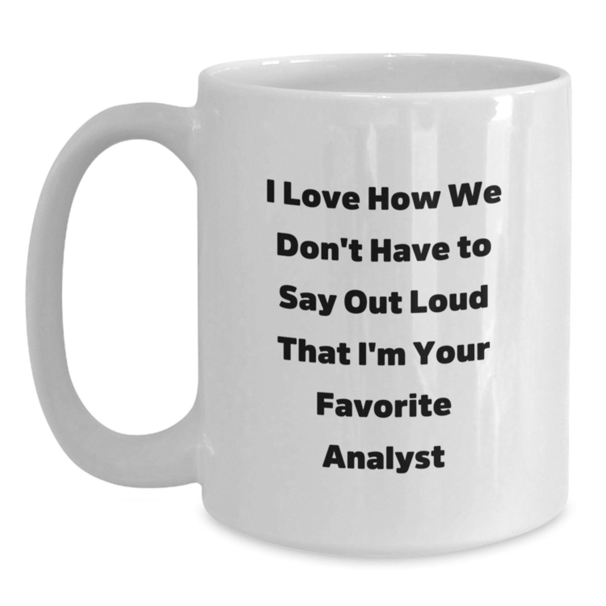 Funny Analyst Gifts for Graduation - White Coffee Mug from Friends and Family - Main