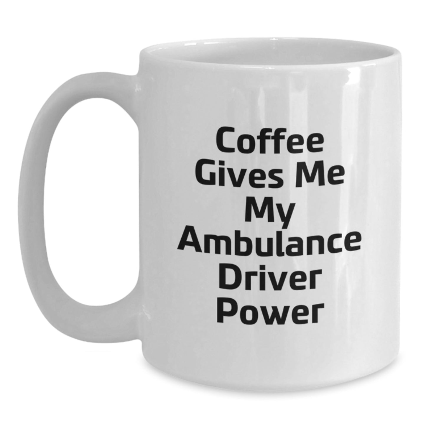 Funny Ambulance Driver White Coffee Mug Gifts from Men for Ambulance Driver Christmas Unique Gifts - Main
