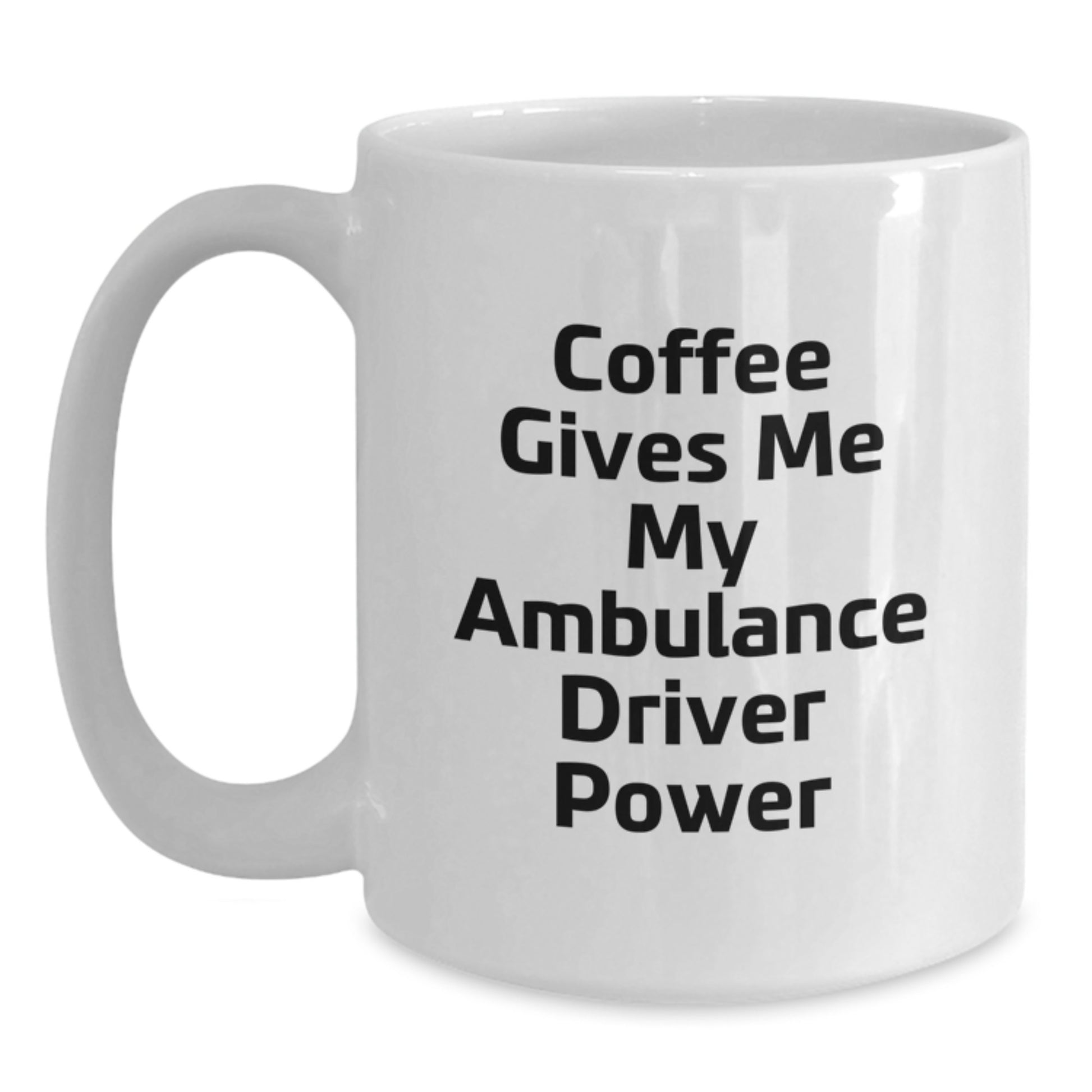 Funny Ambulance Driver White Coffee Mug Gifts from Men for Ambulance Driver Christmas Unique Gifts - Main