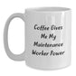 Funny Maintenance Worker Gifts, White Coffee Mug, Perfect for Birthday - 'Coffee Gives Me My Maintenance Worker Power' from Friends - Main