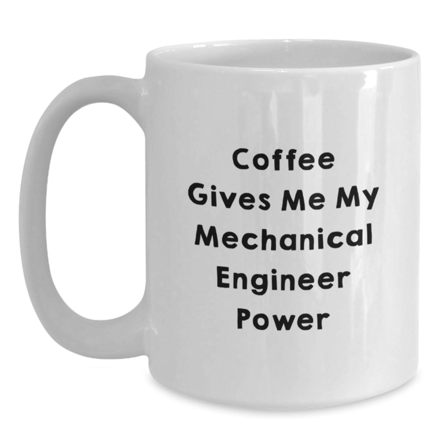 Funny Mechanical Engineer White Coffee Mug Gifts from Friends for Birthday - Main
