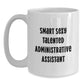 Funny Quotes for Administrative Assistant Gifts - Smart Sexy Talented Christmas Unique Mugs for Coworkers or Family, White Coffee Mug 11oz or 15oz - Main
