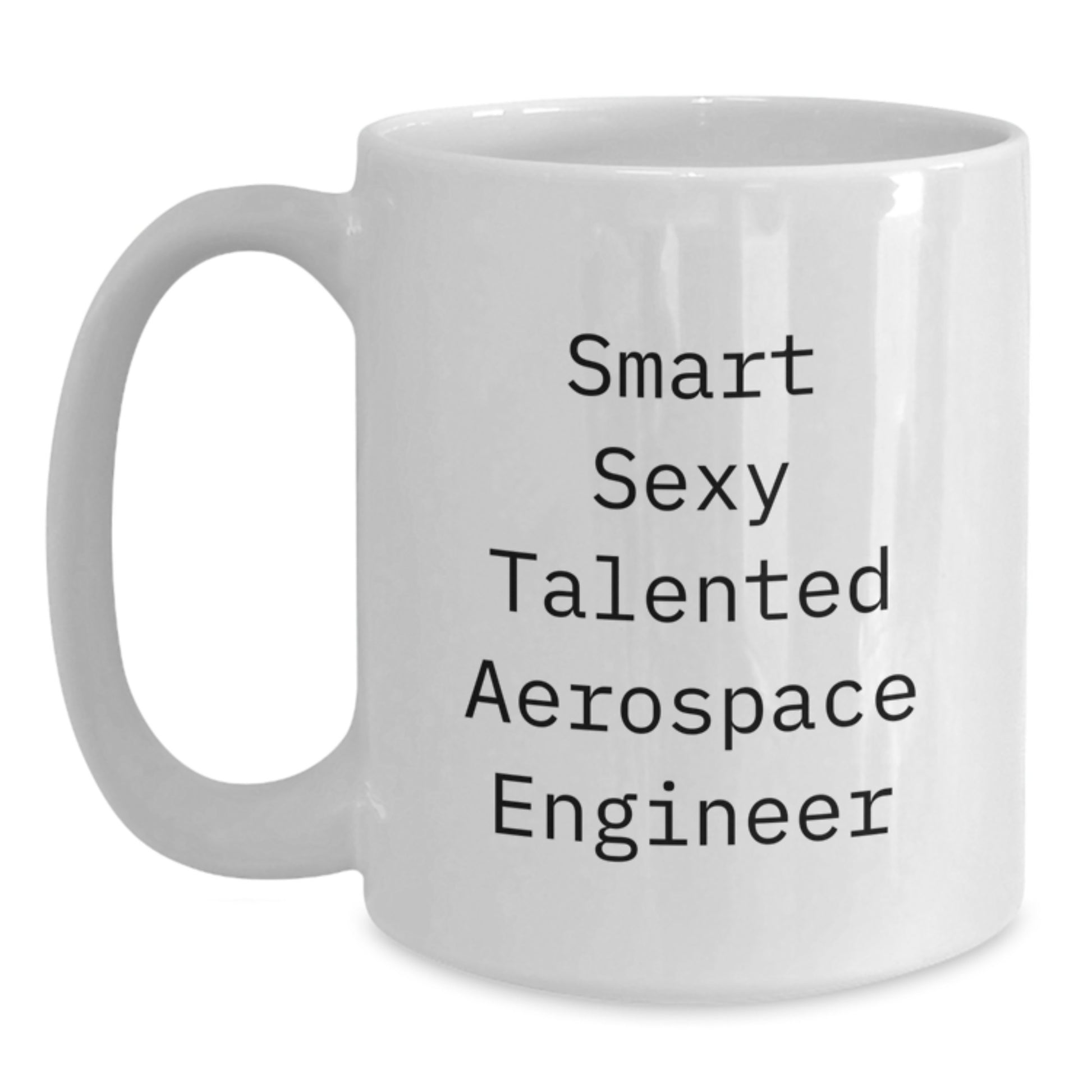 Aerospace Engineer Funny Mugs Gifts from Friends for Smart Sexy Talented Aerospace Engineer Christmas Unique Mugs - Main