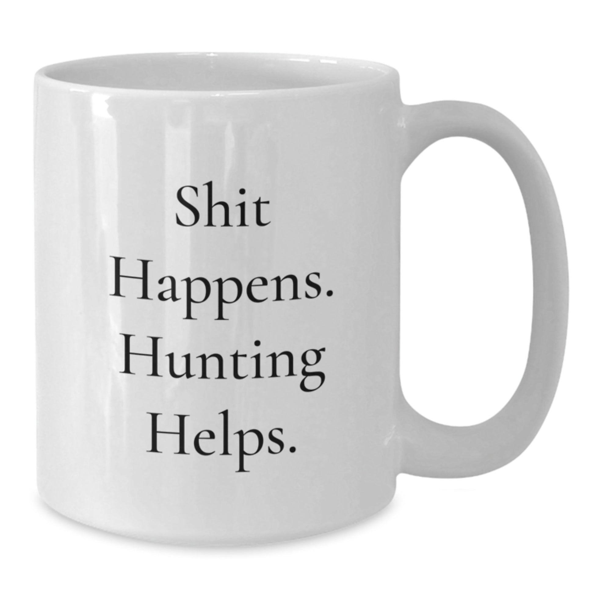Funny Hunting Humor Gifts for Hunters, White Coffee Mug with Shit Happens. Hunting Helps. Quote, Christmas Unique Presents - Additional