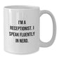 Funny Gifts for Receptionist Birthday - I'm A Receptionist. I Speak Fluently In genius. White Coffee Mug, Gifts from Friends and Family - Additional
