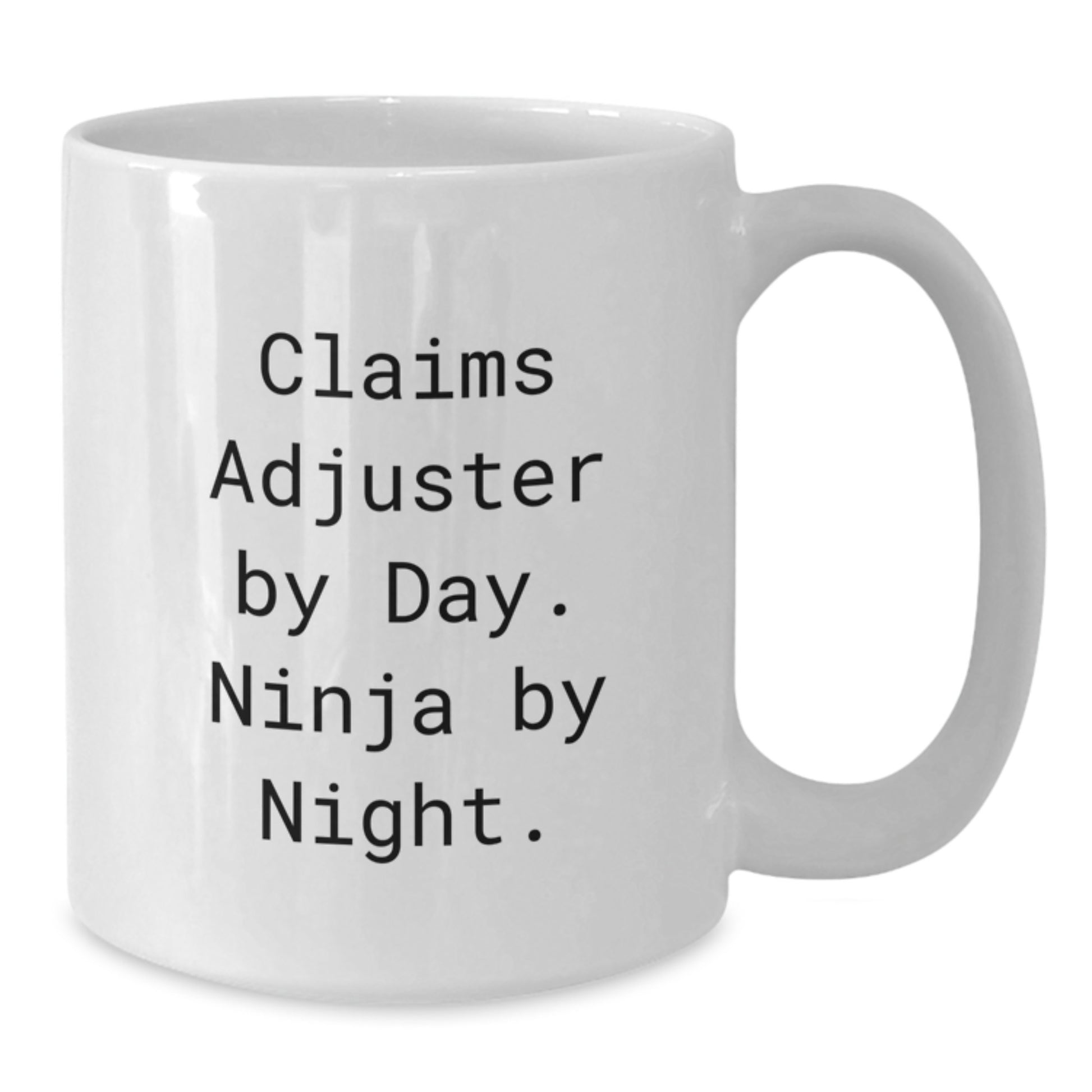 Claims Adjuster Humor Gifts from Friends for Claims Adjuster, White Coffee Mug, Funny Quote, Birthday Unique Gifts - Additional