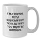Funny Doctor Gifts from Men to Friends for Birthday Unique White Coffee Mugs I'm A Doctor. Not A Magician But I Can See Why You Might Be Confused. - Additional