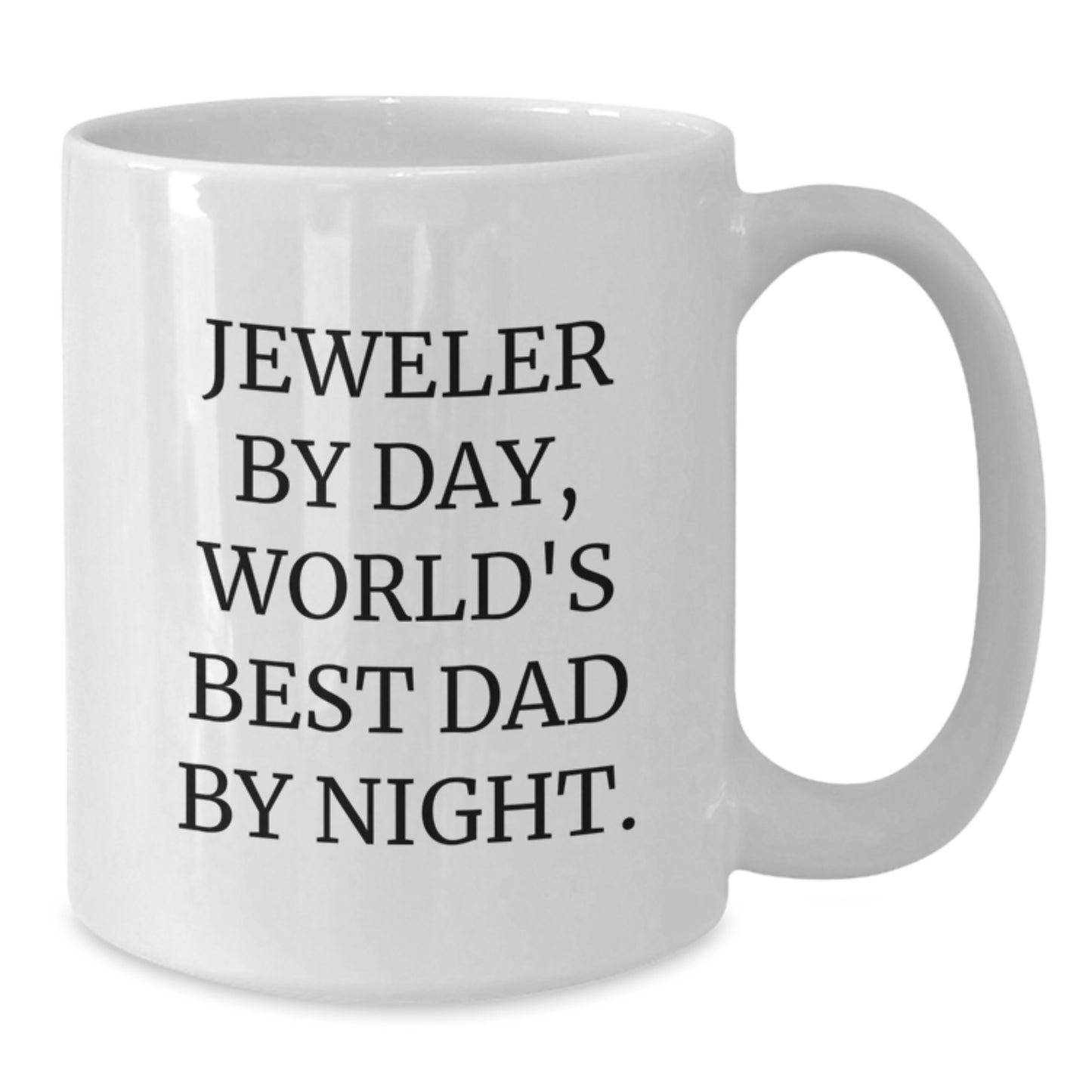 Jeweler Gifts from Men, Funny White Coffee Mug, Graduation Unique Gifts for Jeweler By Day, World's Best Dad By Night. - Additional