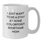 Colorpoint Shorthair Cat Mom's Coffee Lovers Gift for Birthday - Funny Quote Ceramic Mug - Additional