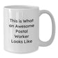 Funny Postal Worker Quotes White Coffee Mug Gifts for Men, Women, Coworkers, Family - Graduation Unique Gifts from Friends - Additional