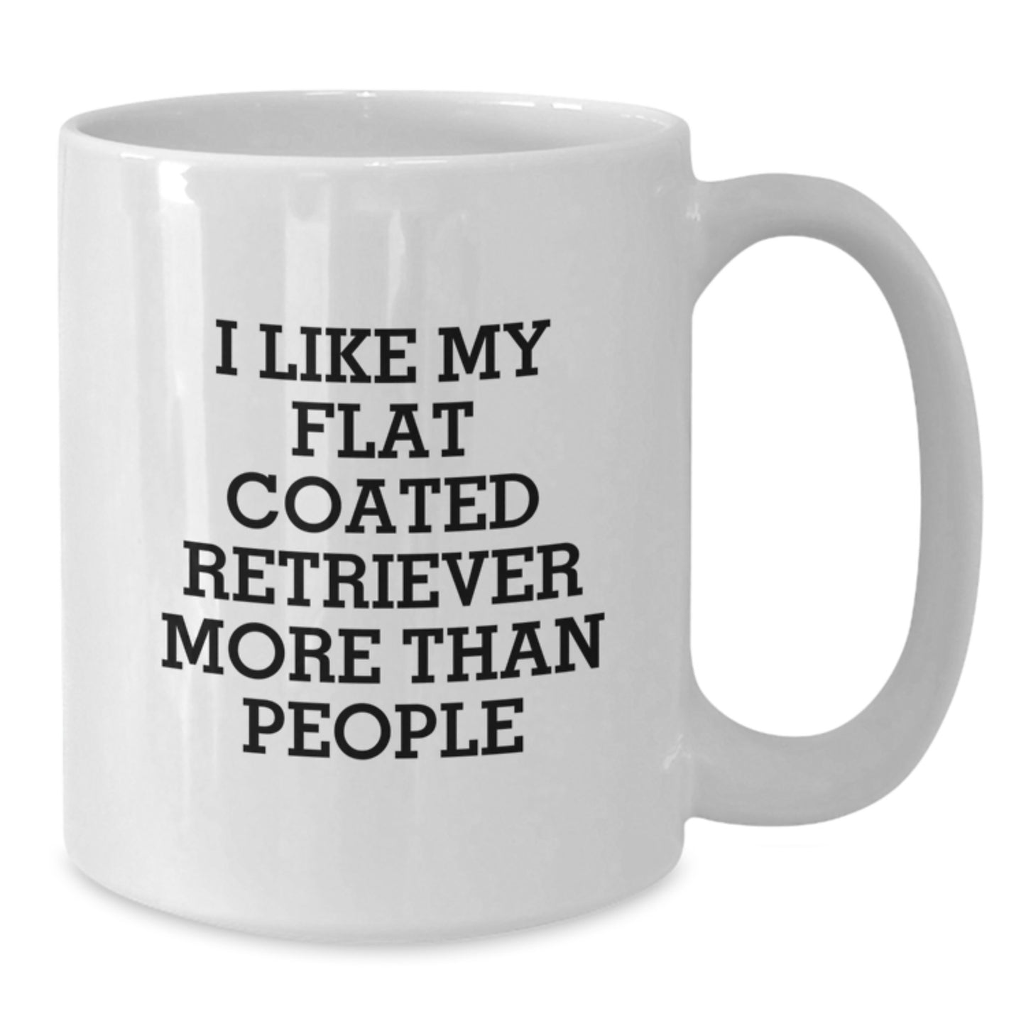 Funny Flat Coated Retriever Dog Gifts from Friends to Family - I Like My Flat Coated Retriever More Than People White Coffee Mug, Birthday Unique Gifts - Additional