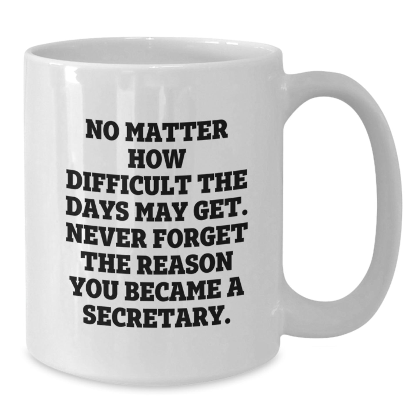 Funny Inspirational Secretary White Coffee Mug Gifts from Men to Women Friends and Family this Christmas - Additional