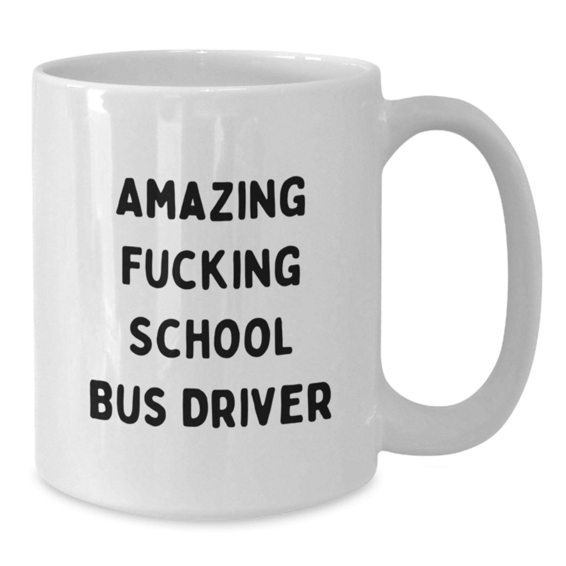 Funny School Bus Driver Gifts for Men - White Coffee Mug with Amazing F--king School Bus Driver Quote, Gifts from Men to School Bus Driver Friends and Family, Christmas Unique Gifts - Additional