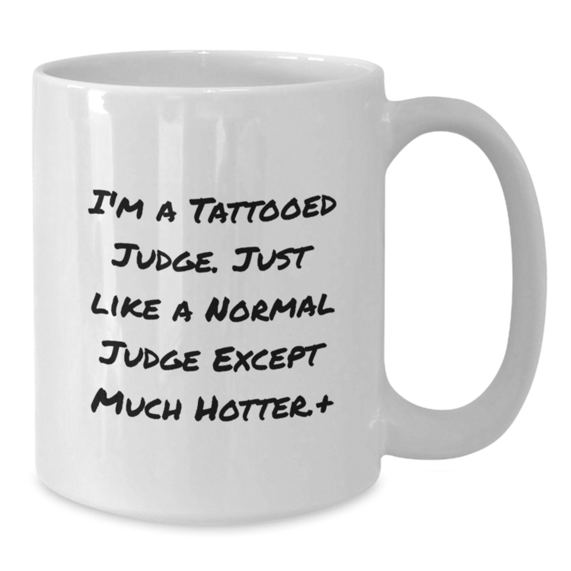 Funny Judge Gifts for Men, White Coffee Mug with I'm A Tattooed Judge Quote, Christmas Unique Presents from Friends or Family - Additional