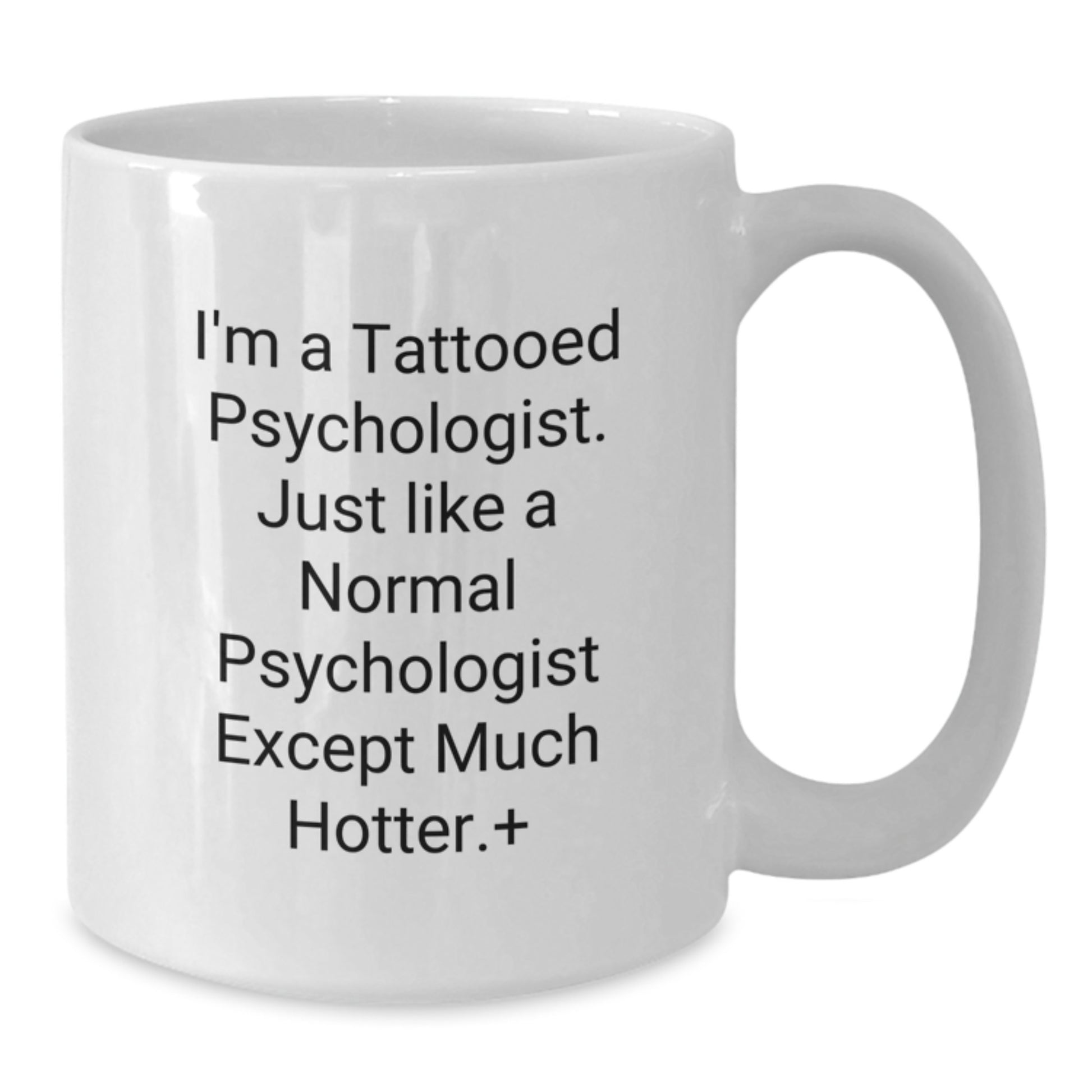 Funny Psychologist Gifts for Christmas from Friends, Unique White Coffee Mugs with Psychologist Quote, 11oz or 15oz Capacity - Additional