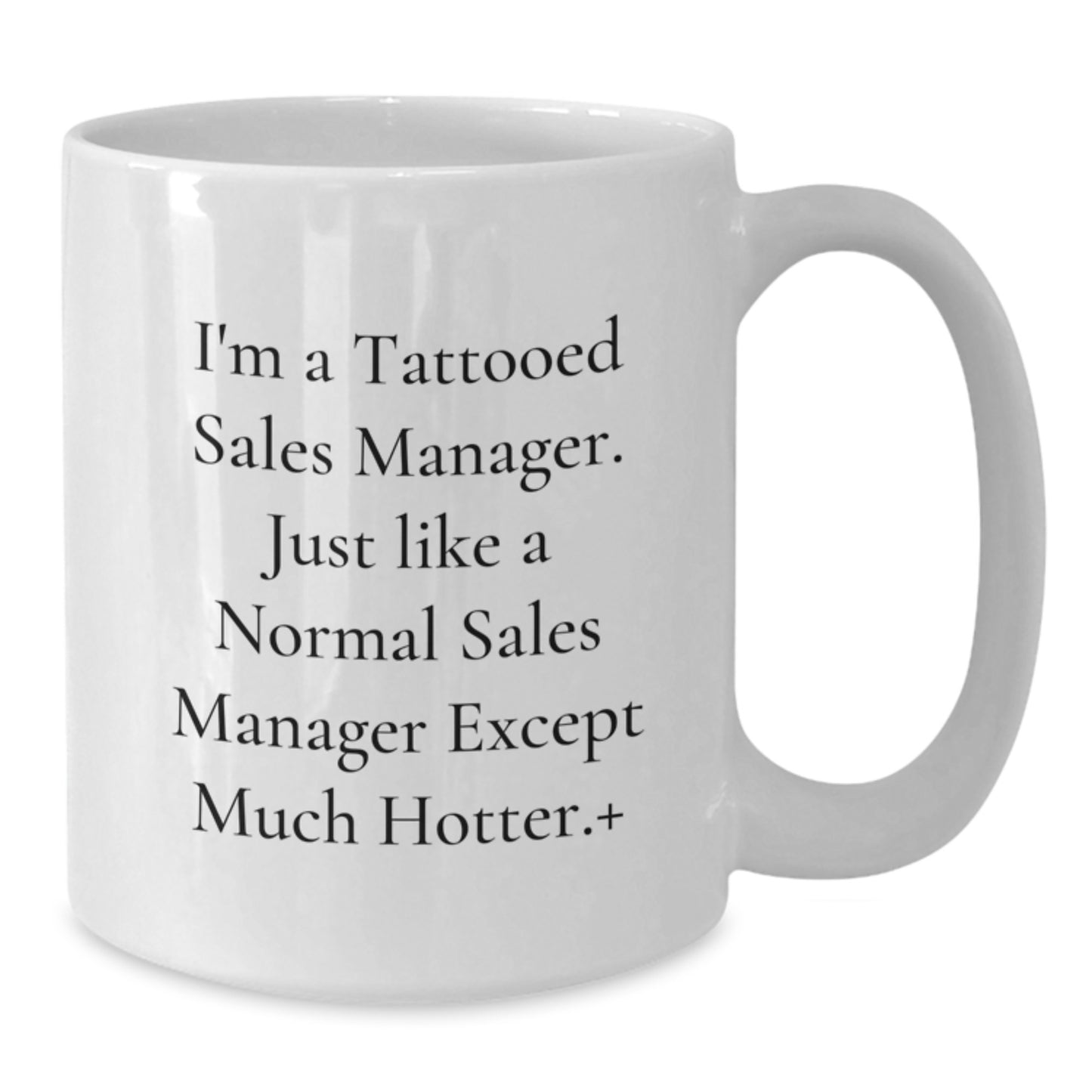 Funny Sales Manager Gifts for Christmas, Unique White Coffee Mugs for Men, Funny Quote 'I'm A Tattooed Sales Manager...' - Additional