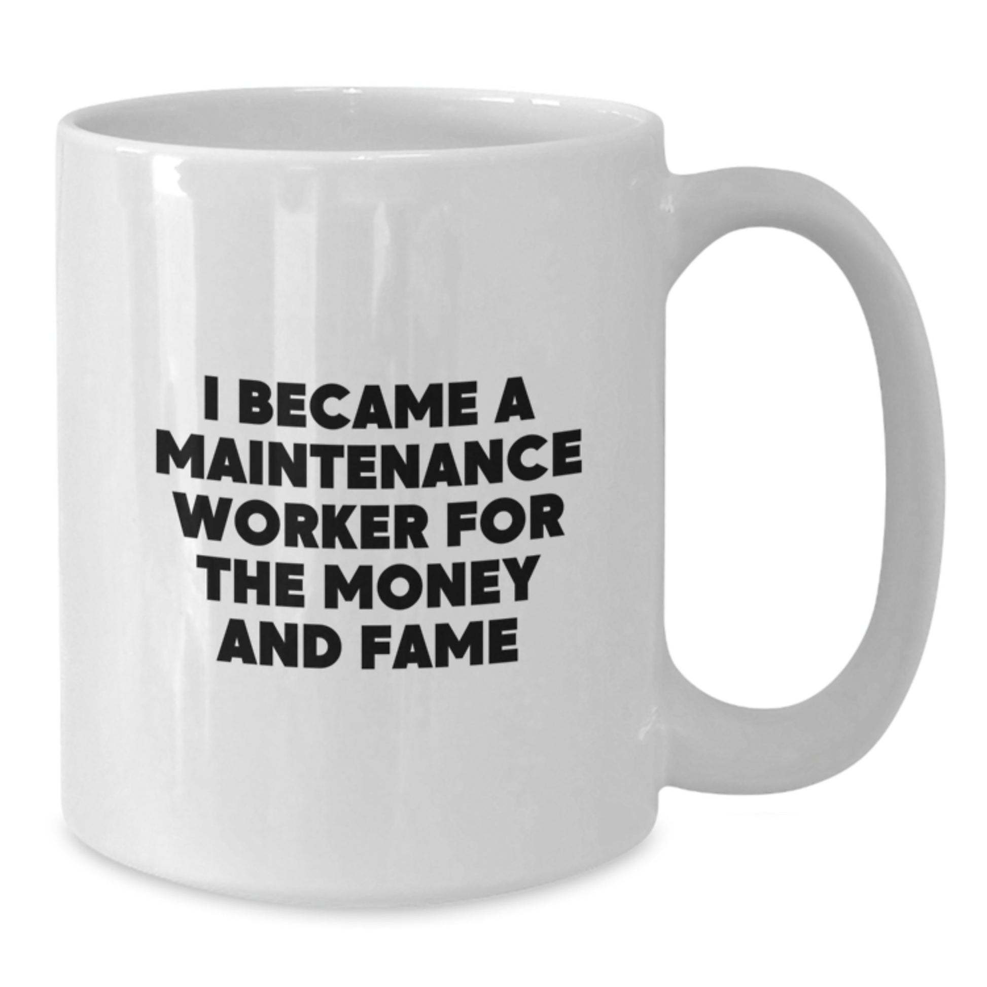 Maintenance Worker Humor Gifts from Friends for Graduation - White Coffee Mug, Funny Quote - Additional