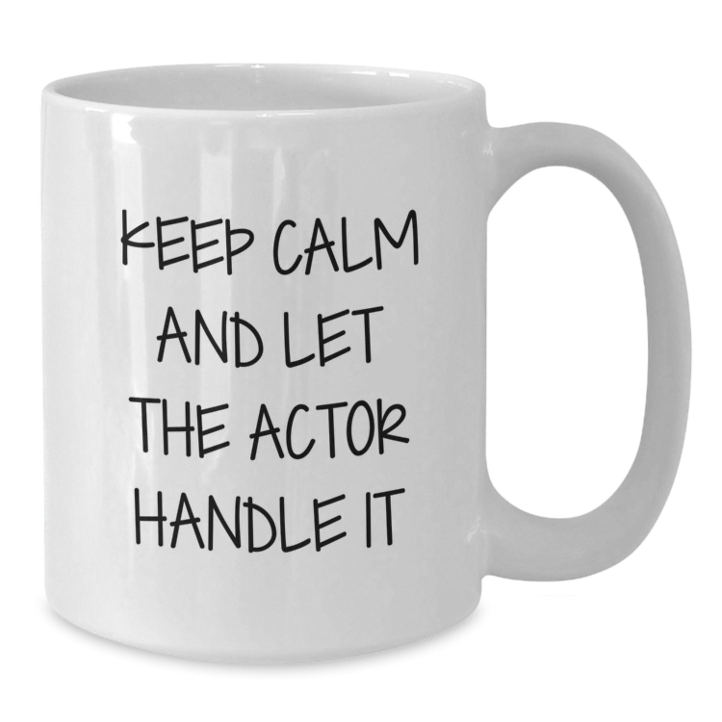 Funny Gifts from Lover of Actor for Christmas Unique Actor Fan, White Coffee Mug, Keep Calm And Let The Actor Handle It - Additional