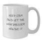 Funny Hairdresser White Coffee Mug - 'Keep Calm And Let The Hairdresser Handle It' Gifts from Men to Hairdresser for Christmas - Additional
