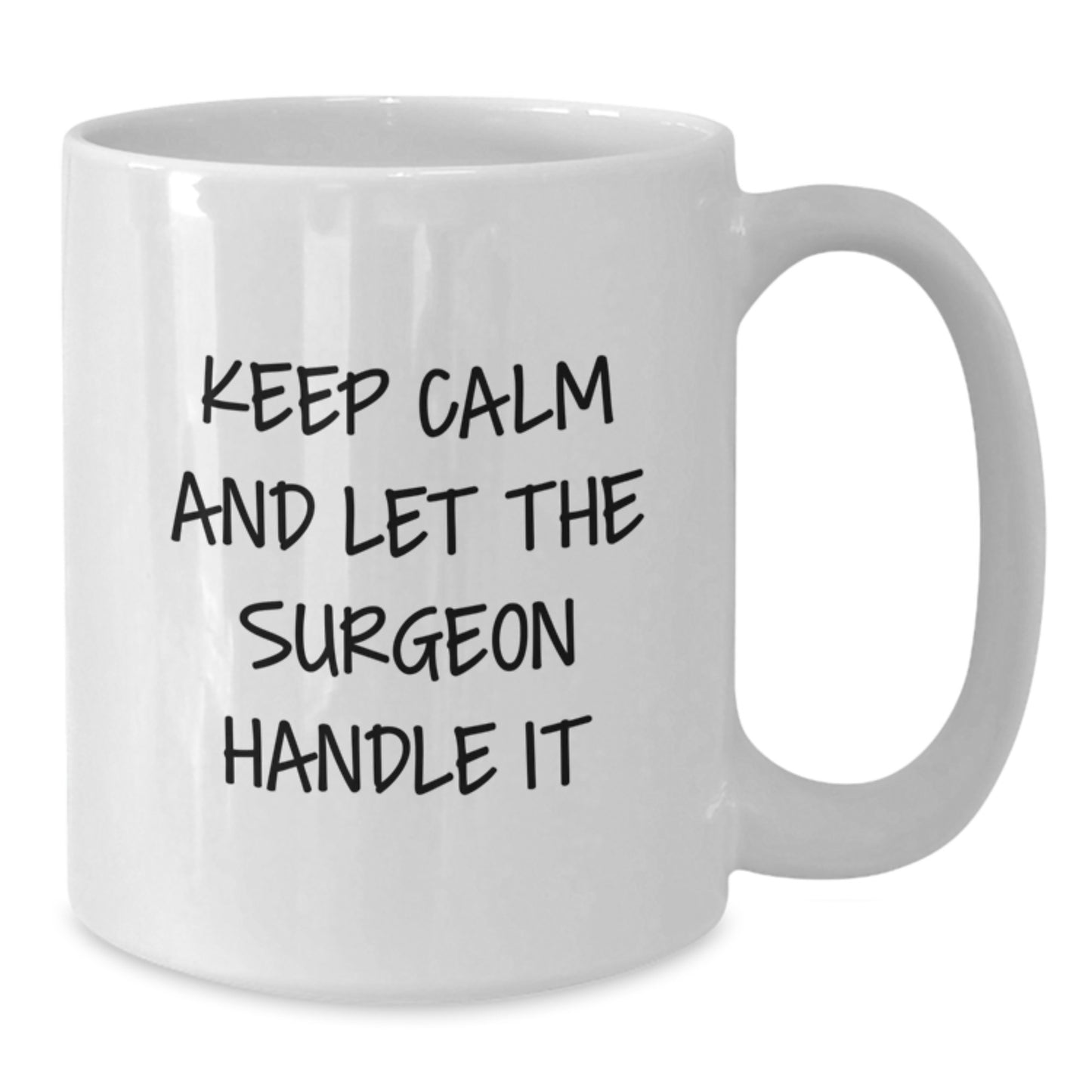 Funny Surgeon Gifts from Friends and Family for Christmas Unique White Coffee Mugs with Keep Calm And Let The Surgeon Handle It Quote - Additional