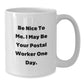 Funny Postal Worker Gifts from Friends for Graduation - White Coffee Mug with Inspirational Quote - Additional