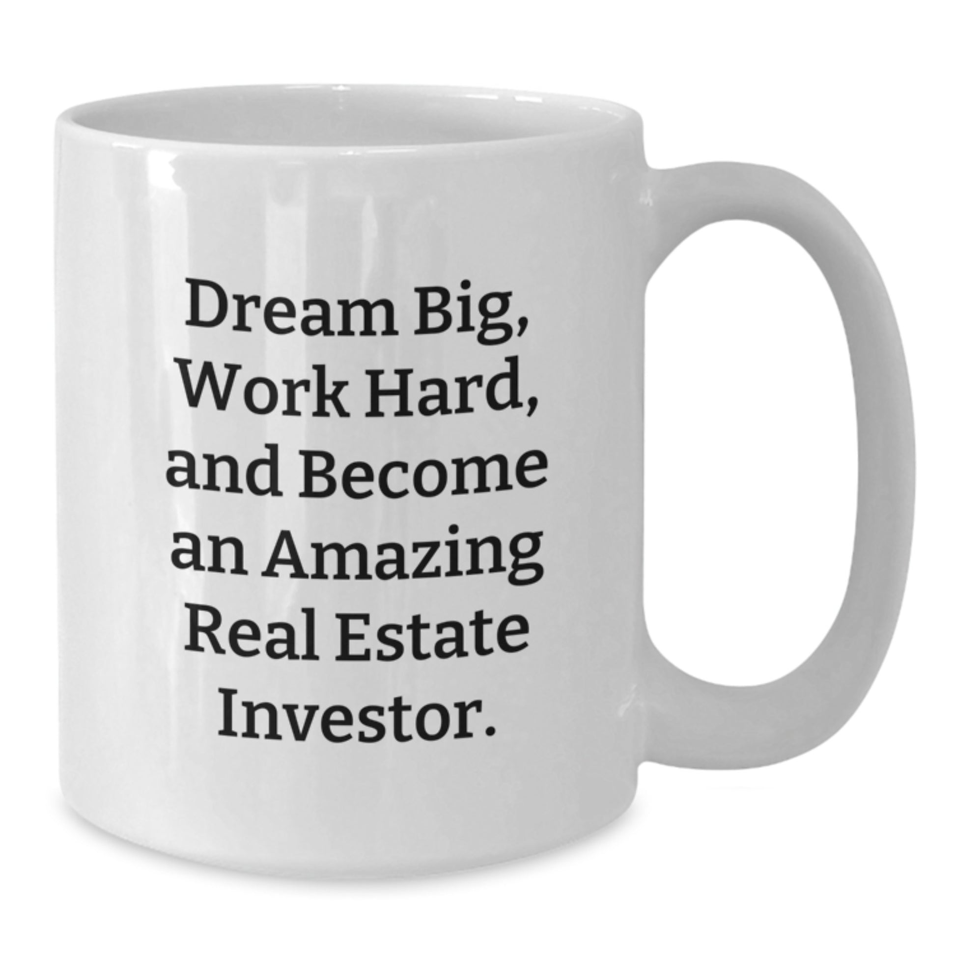 Funny Inspirational Gifts from Friends and Family for Real Estate Investors - White Coffee Mug with Dream Big Quote - Christmas Unique Gifts - Additional