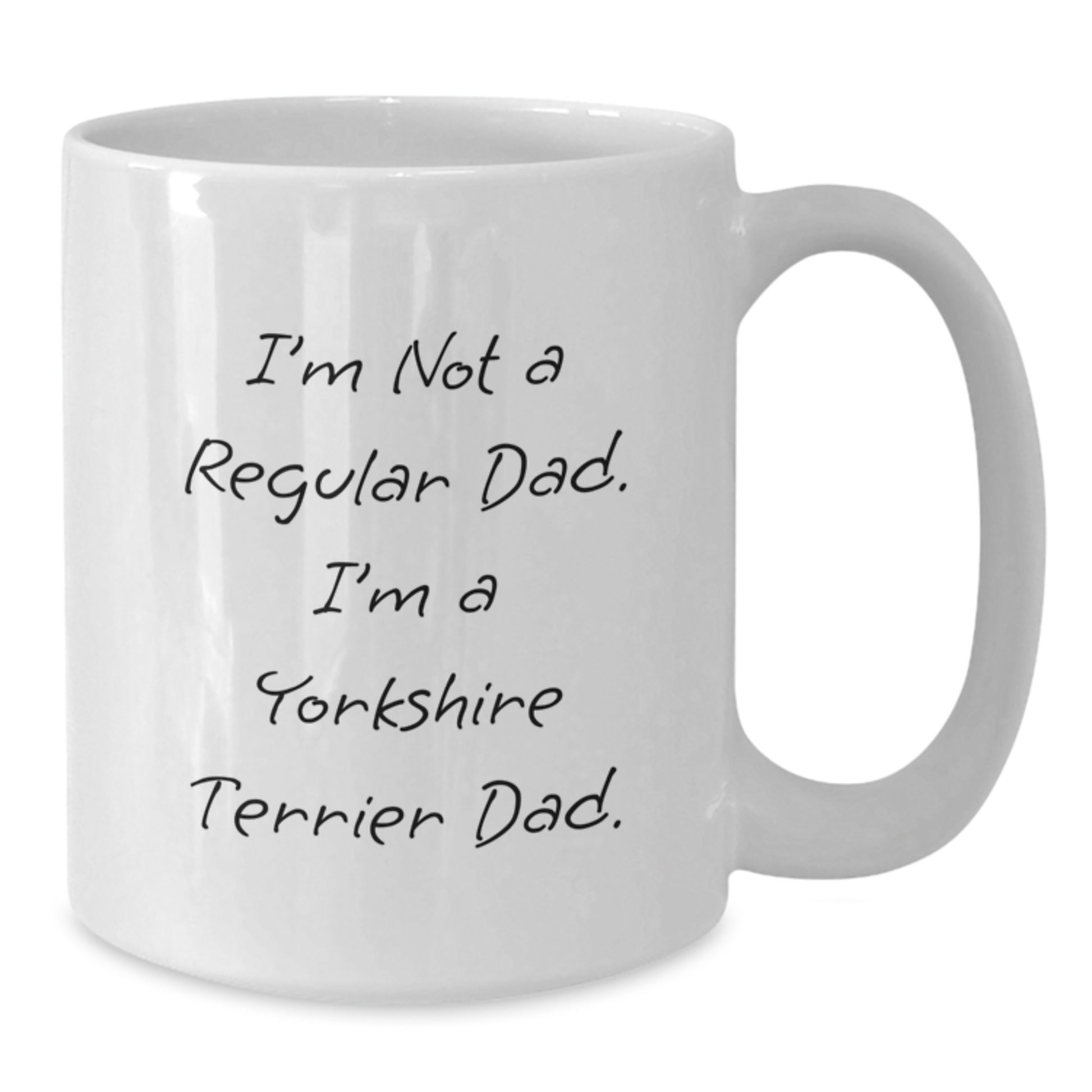 Funny Yorkshire Terrier Dad Coffee Mug Gifts from Friends, Unique Christmas Unique Gifts for Yorkshire Terrier Lovers, 11oz White Ceramic Mug - Additional