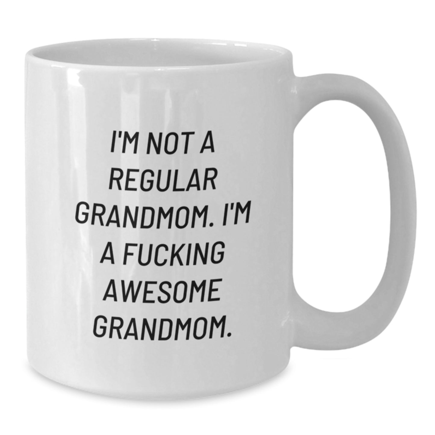 Funny Grandmom Gifts for Women, White Coffee Mug from Men, I'm Not A Regular Grandmom. - Additional
