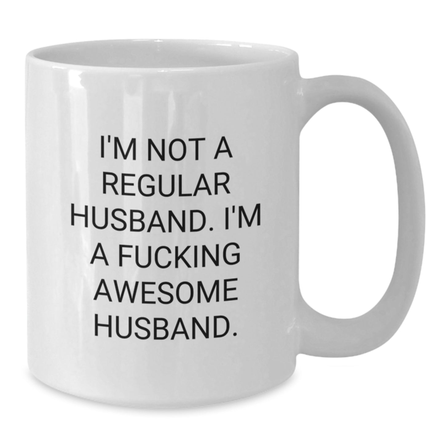 Funny Husband Gifts from Men to Husband - Unique White Coffee Mug - I'm Not A Regular Husband - Christmas Unique Gifts for Him - Additional