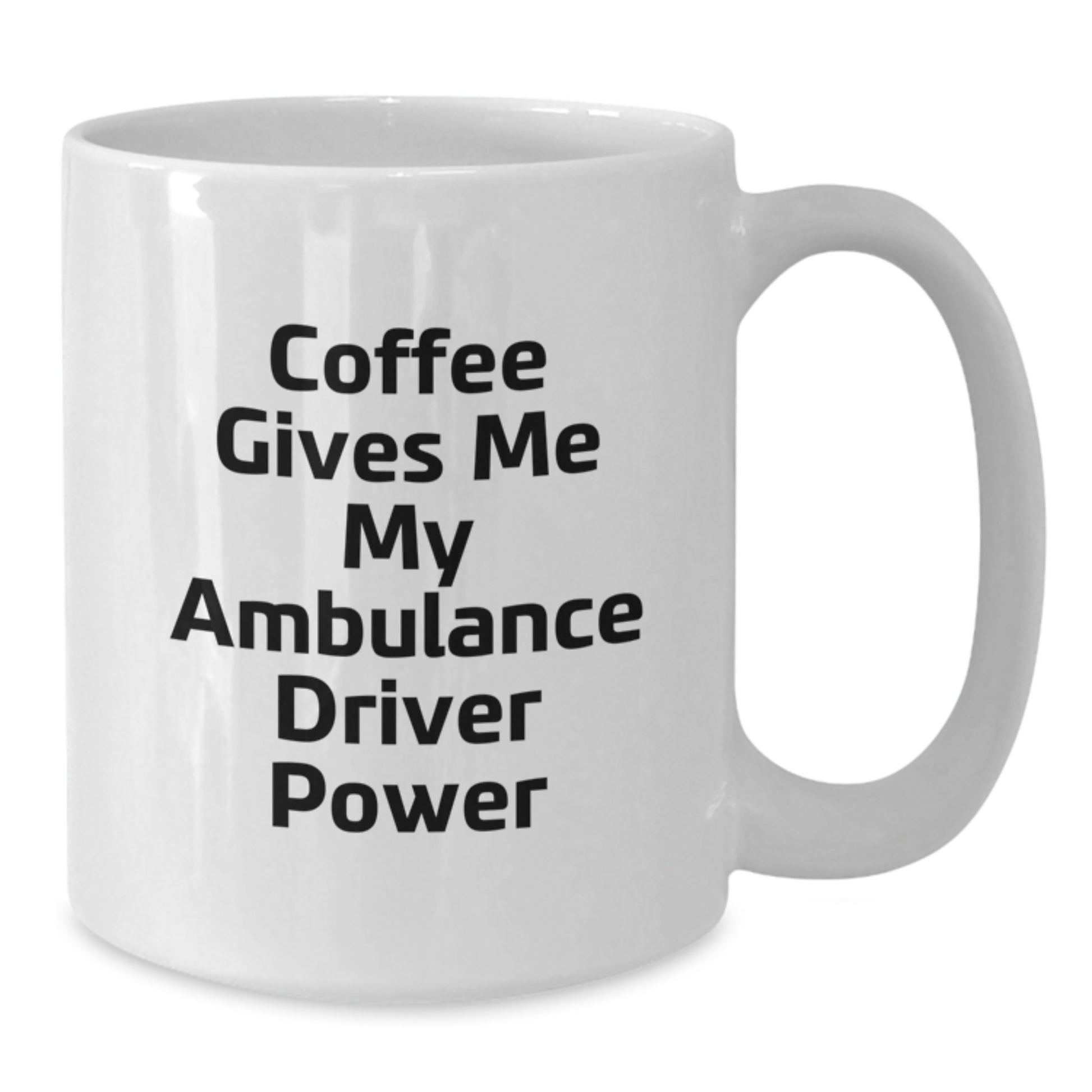 Funny Ambulance Driver White Coffee Mug Gifts from Men for Ambulance Driver Christmas Unique Gifts - Additional