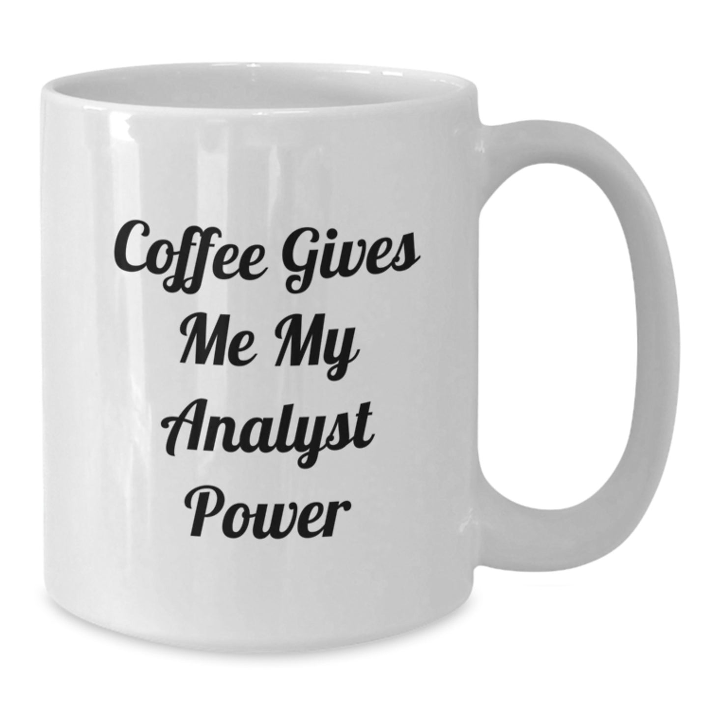 Funny Analyst White Coffee Mug, Christmas Unique Gifts for Analyst, Gifts from Friends, 'Coffee Gives Me My Analyst Power' Quote - Additional