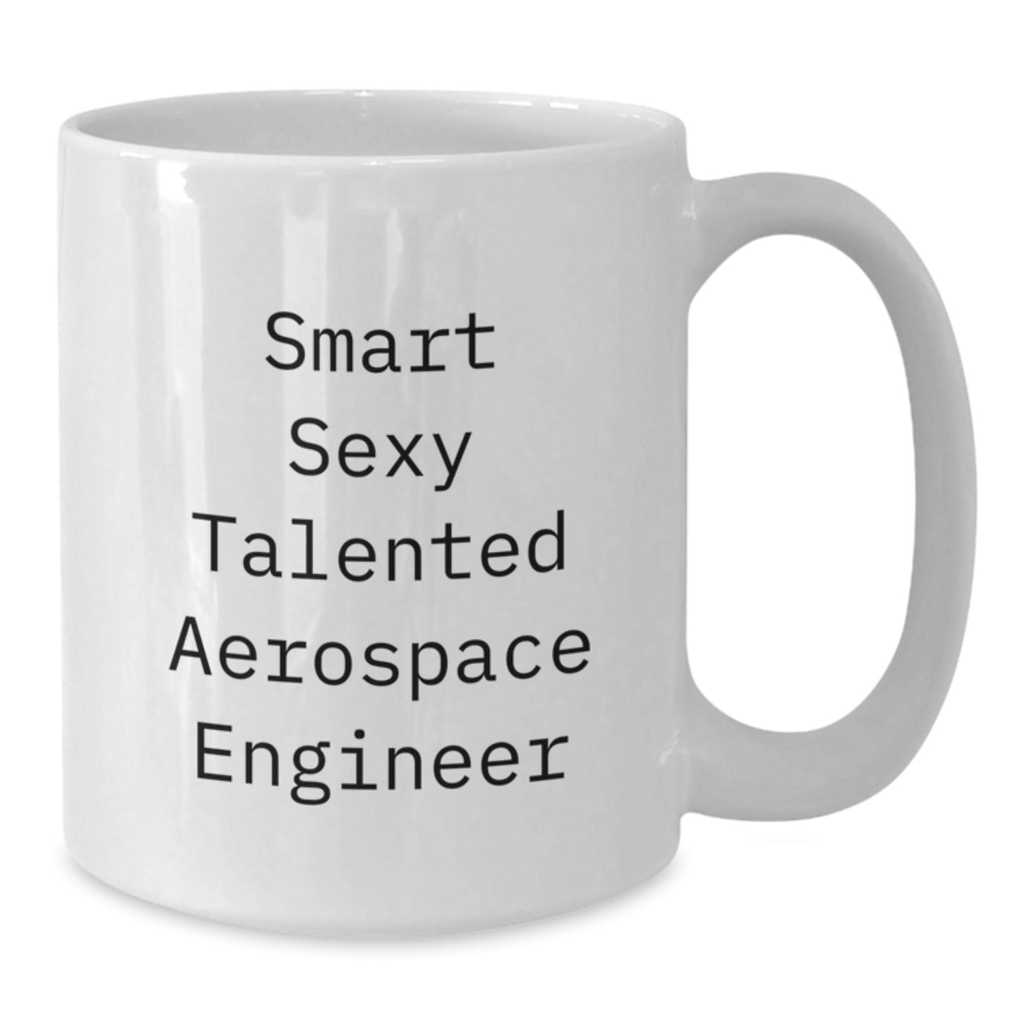 Aerospace Engineer Funny Mugs Gifts from Friends for Smart Sexy Talented Aerospace Engineer Christmas Unique Mugs - Additional