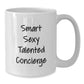 Smart Sexy Talented Concierge Funny White Coffee Mug Gifts for Men from Family, Unique Graduation Gifts - Additional