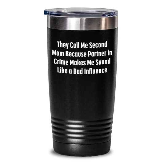 Funny Second Mom Gifts, Humorous Quote Tumbler for Dad's Partner in Crime - Gifts from Men to Second Mom, Father's Day Unique Gifts - Main
