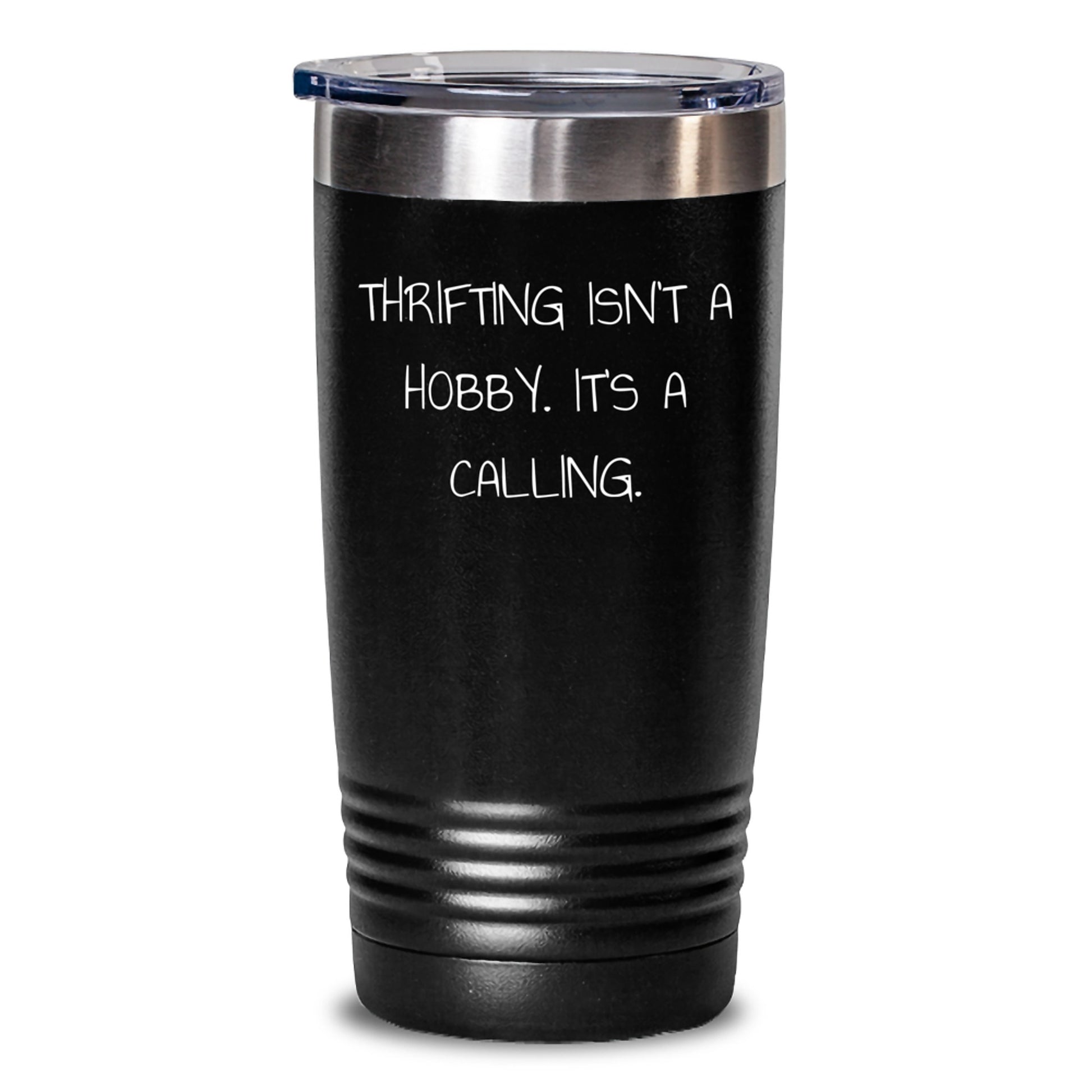 Thrifting Enthusiasts Gifts from Friends for Thrifting, Funny Quote Tumbler, 20oz or 30oz Capacity, Birthday Unique Gifts - Main