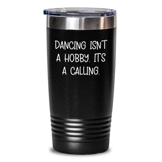 Dancing Gifts Funny Quote Tumbler Gifts from Friends for Dancing Lovers, Inspirational Birthday Unique Gifts for Women, 20oz/30oz Vacuum Insulated Stainless Steel Tumbler - Main